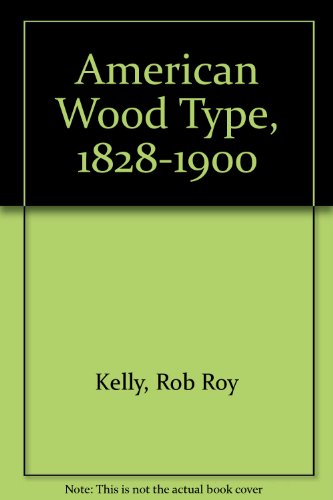 Stock image for American Wood Type, 1828-1900 for sale by Solr Books