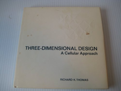 Beispielbild fr Three-dimensional Design: A Cellular Approach zum Verkauf von Wonder Book