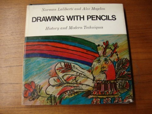 Drawing With Pencils: History and Modern Techniques (9780442113520) by LalibertE, Norman.