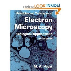 Principles and Techniques of Electron Microscopy Volume 1: Biological Applications