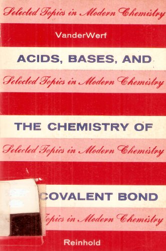 9780442170417: Acids, Bases, and the Chemistry of the Covalent Bond