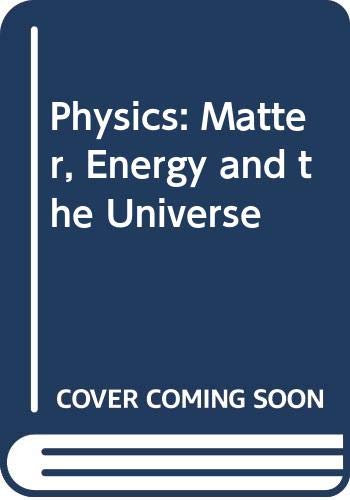 Imagen de archivo de Physics: Matter, Energy and the Universe a la venta por BookDepart