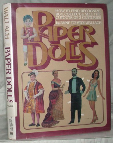 Beispielbild fr Paper Dolls : How to Find, Recognize, Buy, Collect and Sell the Cutouts of Two Centuries zum Verkauf von Better World Books