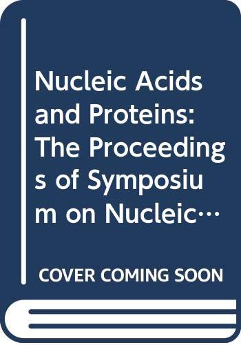 Imagen de archivo de Nucleic Acids and Proteins: The Proceedings of Symposium on Nucleic Acids and Proteins a la venta por Jeff Stark