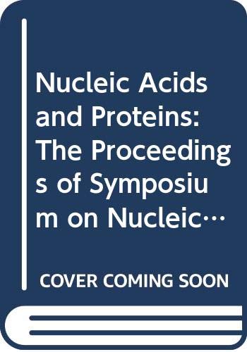 Stock image for Nucleic Acids and Proteins: The Proceedings of Symposium on Nucleic Acids and Proteins for sale by Jeff Stark