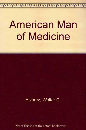 Stock image for Walter C. Alvarez: American Man of Medicine for sale by Ken's Book Haven