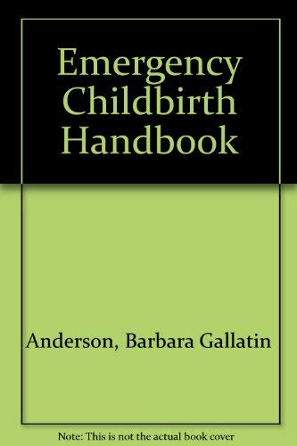 Emergency childbirth handbook (9780442203313) by Anderson, Barbara G