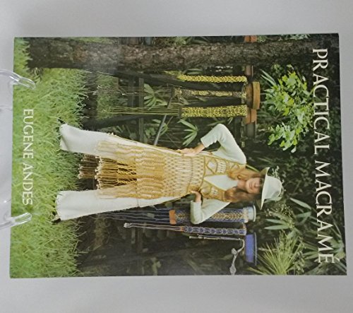 9780442203467: Practical Macrame [Paperback] by Andes, Eugene