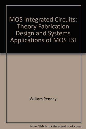 Beispielbild fr MOS INTEGRATED CIRCUITS: Theory, Fabrication, Design, And Systems Applications of MOS LSI zum Verkauf von The Warm Springs Book Company