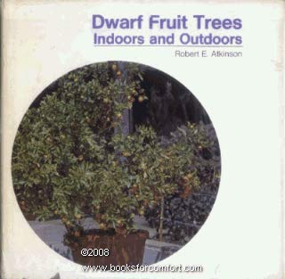 Imagen de archivo de Dwarf Fruit Trees Indoors and Outdoors a la venta por ThriftBooks-Dallas