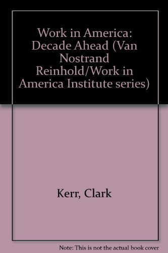 9780442203726: Work in America: Decade Ahead