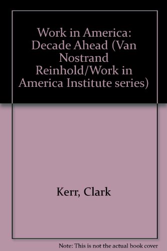 9780442203726: Work in America: The Decade Ahead