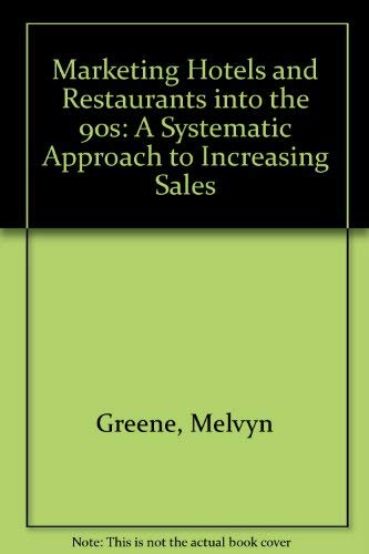 Beispielbild fr Marketing Hotels and Restaurants into the 90s: A Systematic Approach to Increasing Sales zum Verkauf von medimops