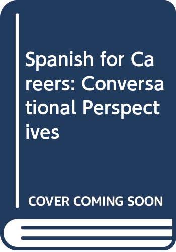 Imagen de archivo de Spanish for Careers : Conversational Perspectives a la venta por Better World Books