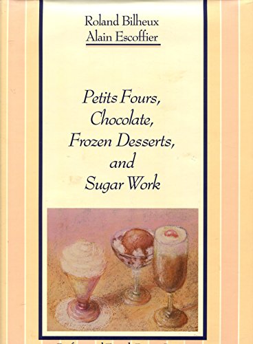 Stock image for The Professional French Pastry Series Vol. 3 : Petits Fours, Chocolate, Frozen Desserts, and Sugar Works for sale by Better World Books