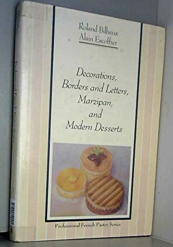 Beispielbild fr The Professional French Pastry Series Vol. 4 : Decorations, Borders and Letters, Marzipan, and Modern Desserts zum Verkauf von Better World Books