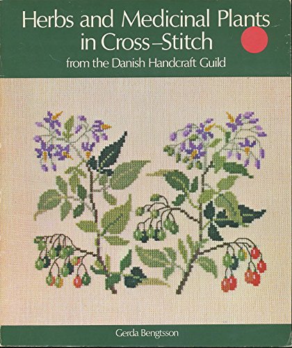 Herbs and medicinal plants in cross-stitch from the Danish Handcraft Guild (9780442206772) by Bengtsson, Gerda