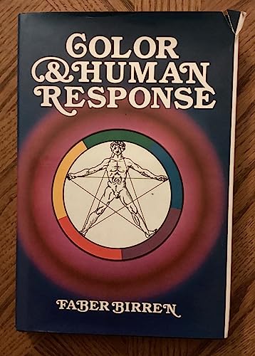 Color & human response: Aspects of light and color bearing on the reactions of living things and the welfare of human beings (9780442207878) by BIRREN FABER