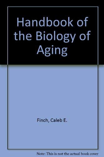 Handbook of the Biology of Aging (9780442208066) by Finch, Caleb E. And Edward L. Schneider (editors)