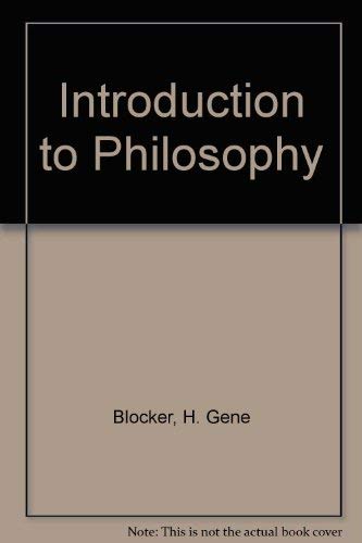 Introduction to philosophy (9780442208271) by Blocker, H. Gene