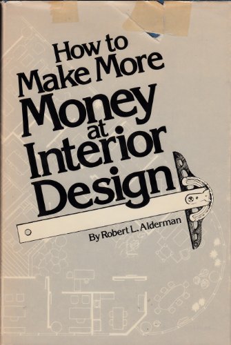 Beispielbild fr How to Make More Money at Interior Design zum Verkauf von WeSavings LLC