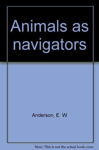 Beispielbild fr Animals As Navigators zum Verkauf von Better World Books