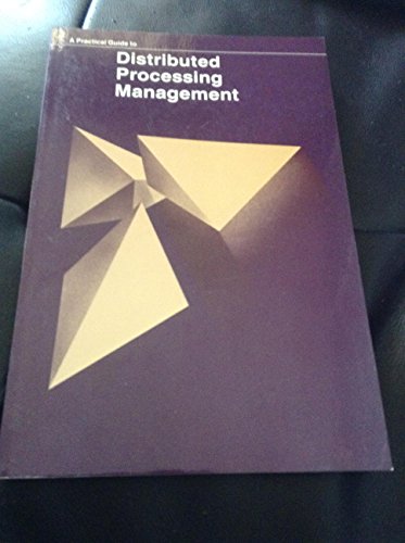 Imagen de archivo de A Practical Guide to Distributed Processing Management a la venta por Faith In Print