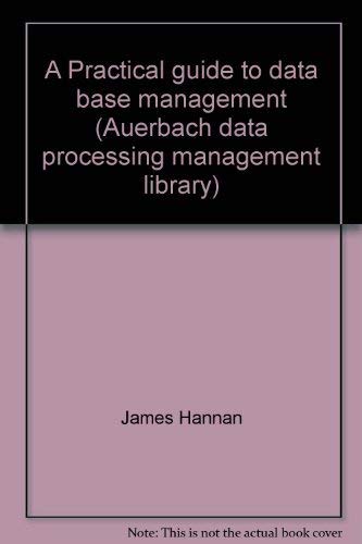 Beispielbild fr A Practical guide to data base management (Auerbach data processing management library) zum Verkauf von Wonder Book