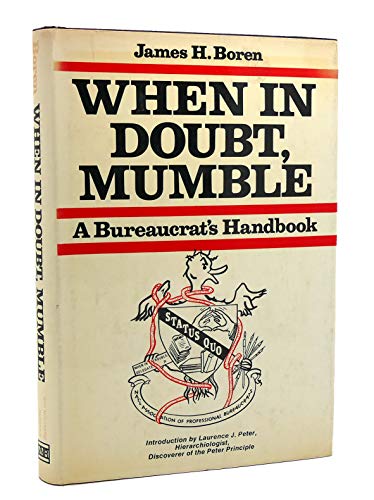 Beispielbild fr When in Doubt, Mumble A Bureaucrat's Handbook zum Verkauf von Inside the Covers