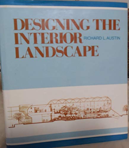 9780442209308: Designing the Interior Landscape