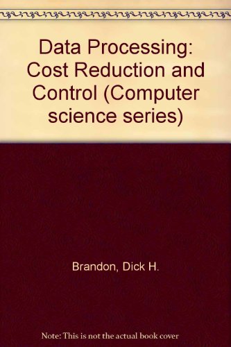 Stock image for Data Processing Cost Reduction and Control (Computer science series) for sale by Next Chapter Books SC, LLC