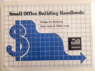 Beispielbild fr Small Office Building Handbook: Design for Reducing First Costs & Utility Costs zum Verkauf von Wonder Book