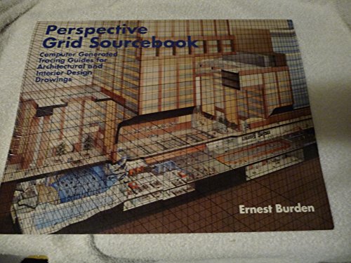 Beispielbild fr Perspective Grid Sourcebook: Computer Generated Tracing Guides for Architectural and Interior Design Drawings zum Verkauf von Lost Books