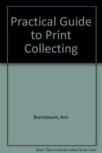 9780442211394: Practical Guide to Print Collecting