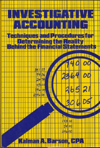 Beispielbild fr Investigative Accounting : Techniques and Procedures for Determining the Reality Behind the Financial Statements zum Verkauf von Better World Books