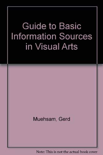 9780442212001: Guide to Basic Information Sources in Visual Arts [Paperback] by Muehsam, Gerd