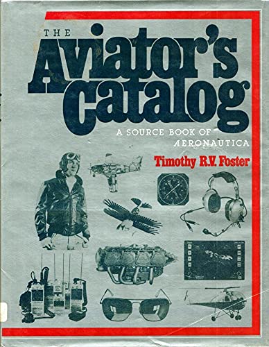 Imagen de archivo de Aviator's Catalog-a Source Book of Aeronautica a la venta por janet smith