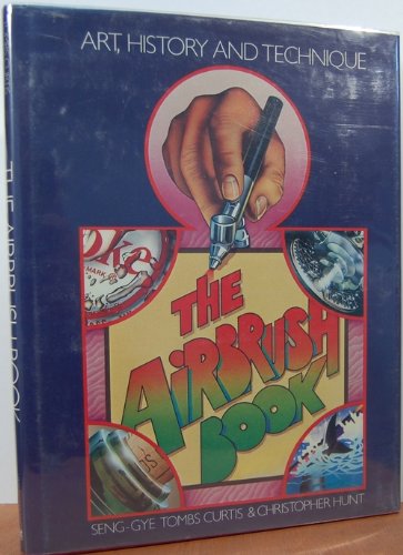 Stock image for The Airbrush Book, Art, History and Technique for sale by Irish Booksellers
