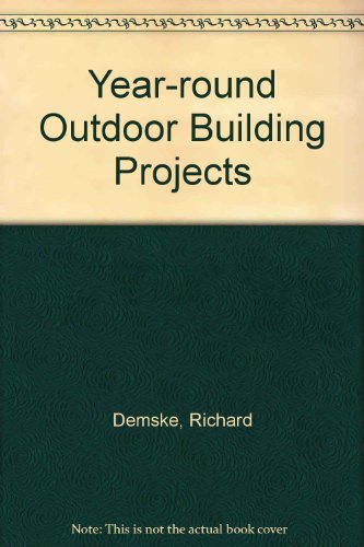 9780442212599: Year-Round Outdoor Building Projects