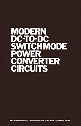 9780442213961: Modern DC-to-DC Switchmode Power Converter Circuits (Van Nostrand Reinhold Electrical/Computer Science and Engineering Series)