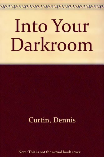 Stock image for Into Your Darkroom for sale by HPB Inc.