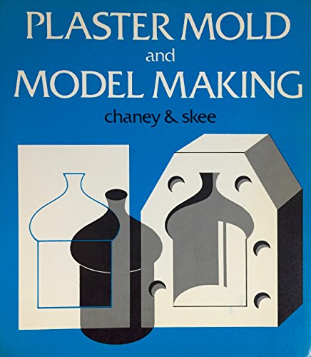 Plaster Moldandmodel Making (9780442215156) by Chaney