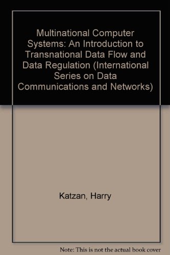 Stock image for Multinational Computer Systems: An Introduction to Transnational Data Flow and Data Regulation (International series on data communications and networks) for sale by Basement Seller 101