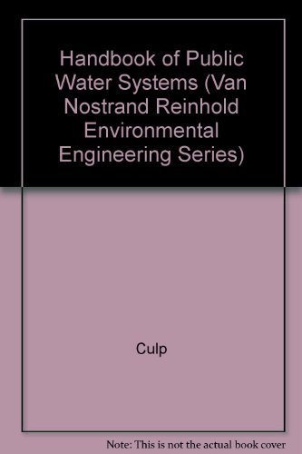 Handbook of Public Water Systems (Van Nostrand Reinhold Environmental Engineering Series) (9780442215972) by Culp;Wesner