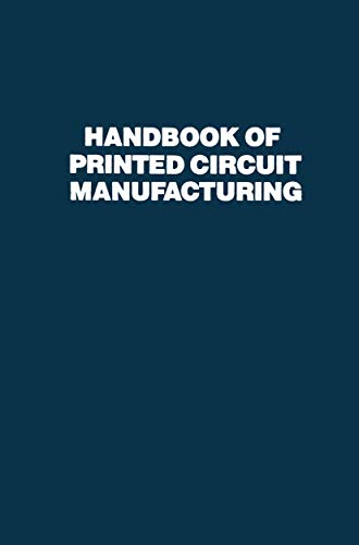 9780442216108: Handbook of Printed Circuit Manufacturing (Electrical Engineering)