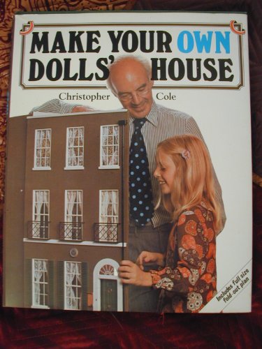 Imagen de archivo de Make your own doll's house: A practical guide showing how to make the building of your choice in miniature a la venta por HPB Inc.