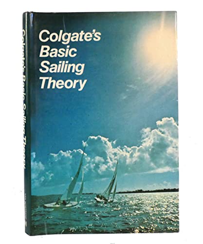 Imagen de archivo de Colgates Basic Sailing Theory a la venta por BooksRun