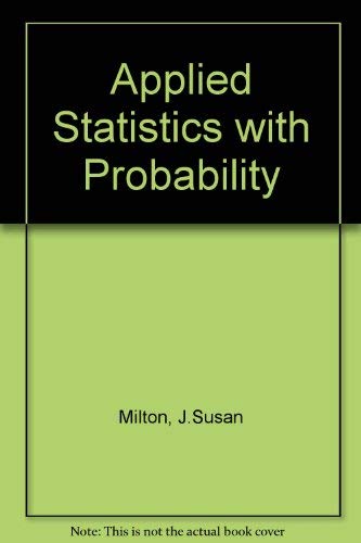 Applied statistics with probability (9780442217099) by J. Susan Milton