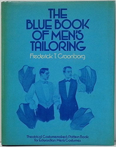 Stock image for The Blue Book of Men's Tailoring: Theatrical Costumemaker's Pattern Book for Edwardian Men's Costumes for sale by Anybook.com