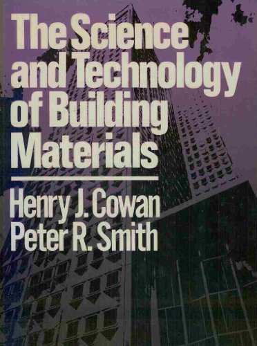 The Science and Technology of Building Materials (9780442217990) by Cowan, Henry J.; Smith, Peter